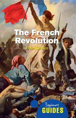 The French Revolution: A Beginner's Guide book