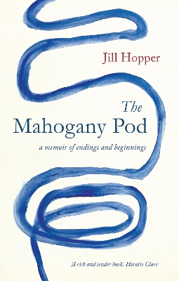 The Mahogany Pod: A Memoir of Endings and Beginnings book