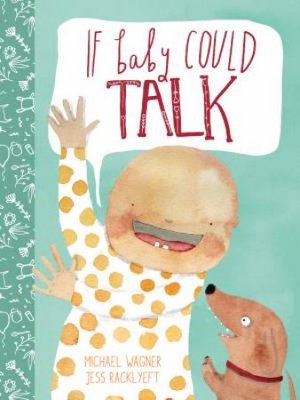If Baby Could Talk by Michael Wagner