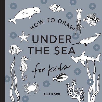 Under the Sea: How to Draw Books for Kids book