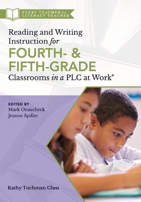 Reading and Writing Instruction for Fourth- And Fifth-Grade Classrooms in a Plc at Work(r) book