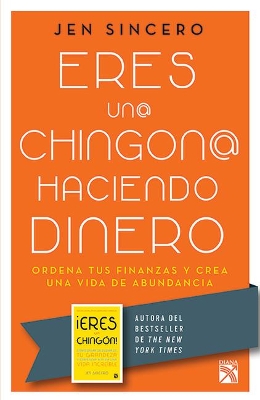 Eres Un@ Chingon@ Haciendo Dinero / You Are a Badass at Making Money: Master the Mindset of Wealth by Jen Sincero
