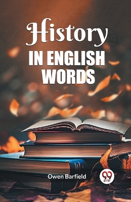 History in English words (Edition2023) by Owen Barfield