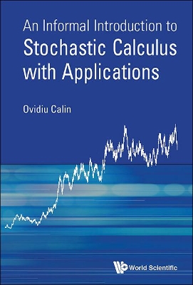 Informal Introduction To Stochastic Calculus With Applications, An book