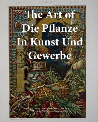 The Art of Die Pflanze in Kunst und Gewerbe by Wetdryvac