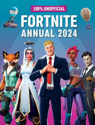 100% Unofficial Fortnite Annual 2024 book