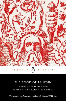 The Book of Taliesin: Poems of Warfare and Praise in an Enchanted Britain book