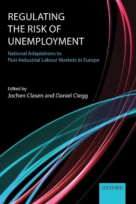 Regulating the Risk of Unemployment by Jochen Clasen