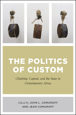 The Politics of Custom by John L. Comaroff