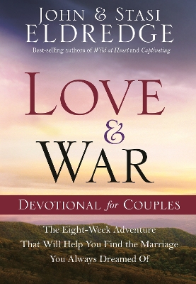 Love and War Devotional for Couples by John Eldredge