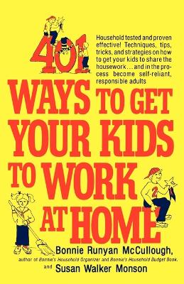 401 Ways to Get Your Kids to Work at Home book