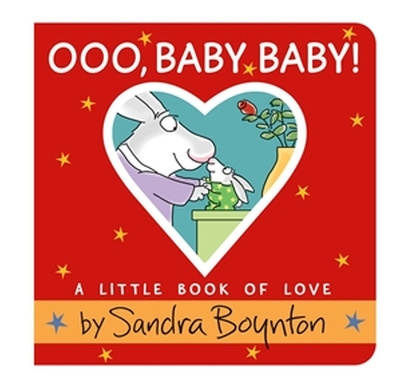 Ooo, Baby Baby!: A Little Book of Love book