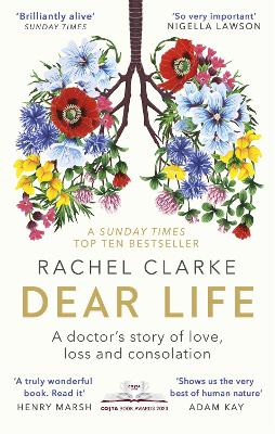 Dear Life: A Doctor's Story of Love, Loss and Consolation by Rachel Clarke