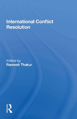 International Conflict Resolution by Ramesh Thakur