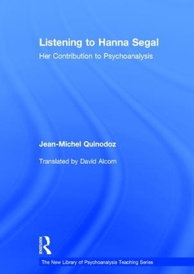 Listening to Hanna Segal by Jean-Michel Quinodoz