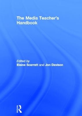 The Media Teacher's Handbook by Elaine Scarratt