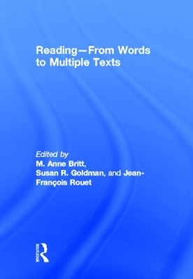 Reading - From Words to Multiple Texts by Anne Britt
