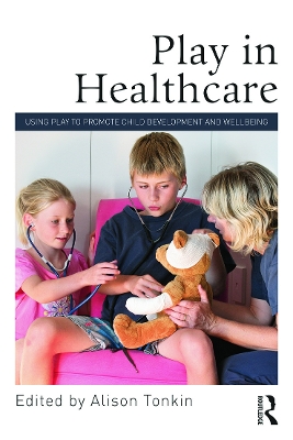 Play in Healthcare by Alison Tonkin