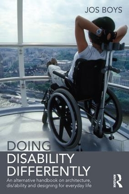 Doing Disability Differently by Jos Boys