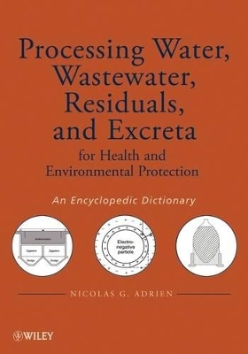 Processing Water, Wastewater, Residuals, and Excreta for Health and Environmental Protection book