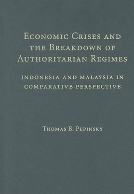 Economic Crises and the Breakdown of Authoritarian Regimes book