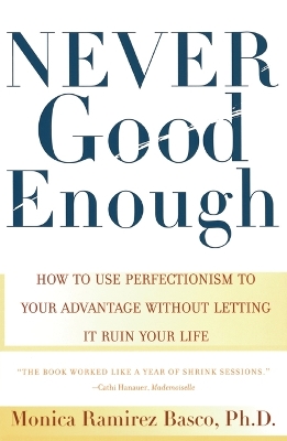 Never Good Enough: How to use Perfectionism to your Advantage without Letting it ruin your book