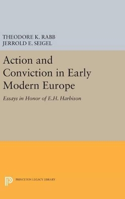 Action and Conviction in Early Modern Europe book