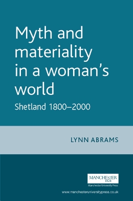 Myth and Materiality in a Woman's World by Lynn Abrams