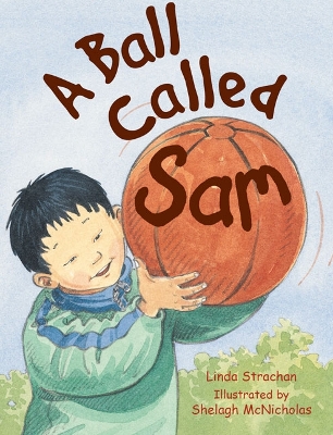 Rigby Literacy Early Level 2: A Ball Called Sam (Reading Level 7/F&P Level E) book