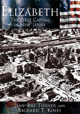 Elizabeth: First Capital of New Jersey book