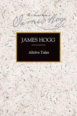 Altrive Tales by James Hogg