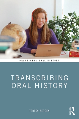 Transcribing Oral History by Teresa Bergen