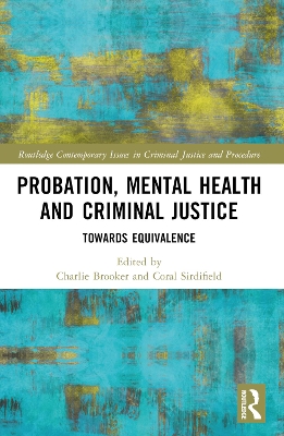 Probation, Mental Health and Criminal Justice: Towards Equivalence book