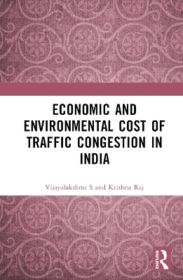 Economic and Environmental Cost of Traffic Congestion in India by Vijayalakshmi S