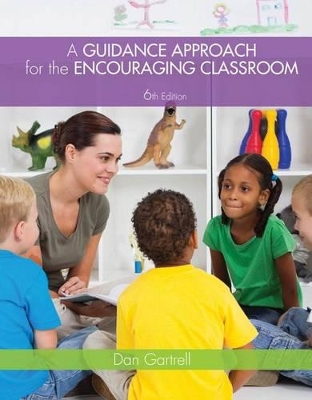 A Guidance Approach for the Encouraging Classroom by Dan Gartrell