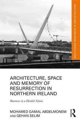 Architecture, Space and Memory of Resurrection in Northern Ireland by Mohamed Gamal Abdelmonem