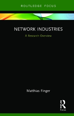 Network Industries: A Research Overview by Matthias Finger