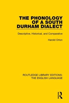 Phonology of a South Durham Dialect by Harold Orton
