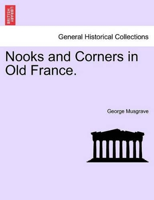 Nooks and Corners in Old France. book