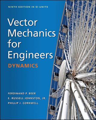 Vector Mechanics for Engineers: Dynamics (in SI Units) by Ferdinand Beer