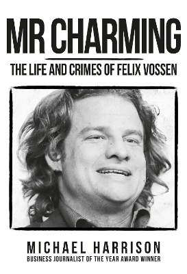 Mr Charming: The Life and Crimes of Felix Vossen book