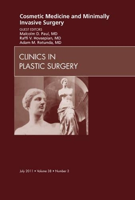 Cosmetic Medicine and Minimally Invasive Surgery, An Issue of Clinics in Plastic Surgery book