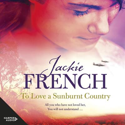 To Love a Sunburnt Country (the Matilda Saga, #4) by Jackie French