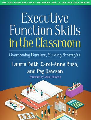 Executive Function Skills in the Classroom: Overcoming Barriers, Building Strategies by Laurie Faith