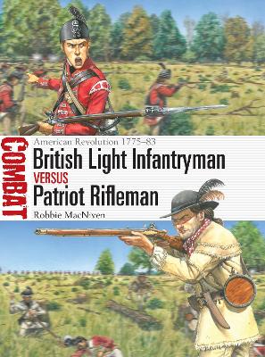 British Light Infantryman vs Patriot Rifleman: American Revolution 1775–83 book