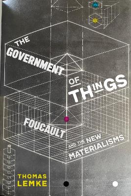The Government of Things: Foucault and the New Materialisms book