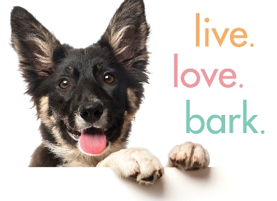 Live. Love. Bark. book