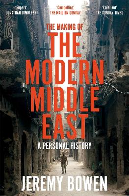 The Making of the Modern Middle East: A Personal History book
