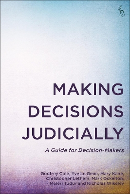 Making Decisions Judicially: A Guide for Decision-Makers by Godfrey Cole