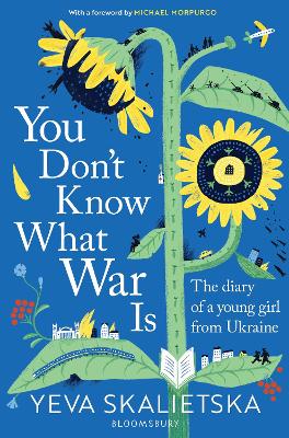 You Don't Know What War Is: The Diary of a Young Girl From Ukraine by Yeva Skalietska